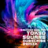 MIGMA SHELTER - TOKYO SQUARE (Dubscribe Remix) - Single